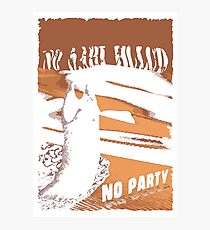 No sahid Hulu No Party Photographic Print
