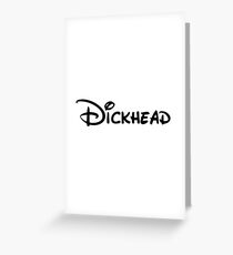 Walt Dickhead Greeting Card