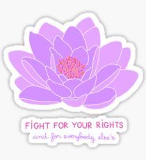 Fight for your Rights (and for Everybody Else's) - Purple Water Lily Sticker