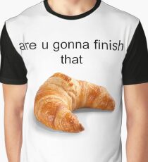 Are you gonna finish that croissant? - Carl Wheezer Graphic T-Shirt