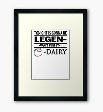 Legend - Wait for It - Dairy Framed Print