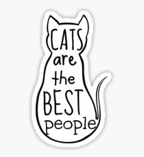 cats are the best people Sticker