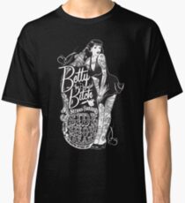 Side Show Freaks - Betty Bitch Classic T-Shirt