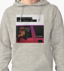 If young metro don't trust you Pullover Hoodie
