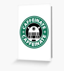 CAFFEINATE!!! Greeting Card