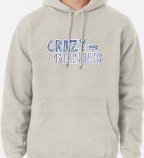 Crazy Equals Genius Pullover Hoodie