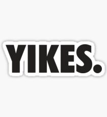 YIKES. Sticker