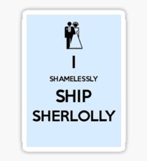 Shamelessly Ship Sherlolly Sticker