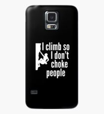 I Climb So I Don't Choke People Case/Skin for Samsung Galaxy