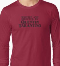 Written and Directed by Quentin Tarantino Long Sleeve T-Shirt