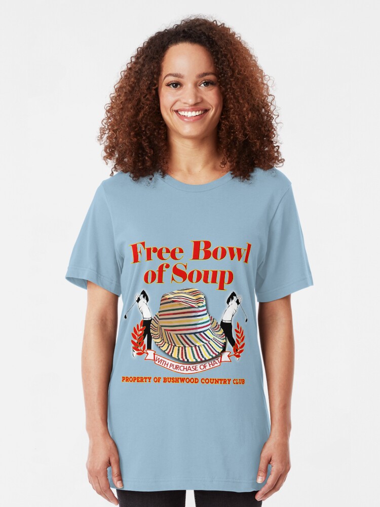 "Caddyshack Free bowl of soup with Hat" Tshirt by JTK667 Redbubble