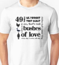 Bushes of Love Unisex T-Shirt