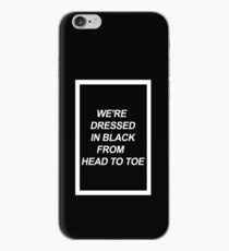 We're dressed in black. iPhone Case