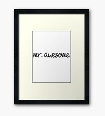 Mr. Awesome Framed Print