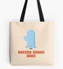 Character Building - Bakers gonna bake Tote Bag