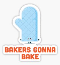 Character Building - Bakers gonna bake Sticker
