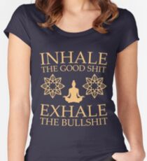Yoga: Inhale the good shit Women's Fitted Scoop T-Shirt