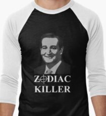 Ted Cruz is the Zodiac Killer Men's Baseball ¾ T-Shirt