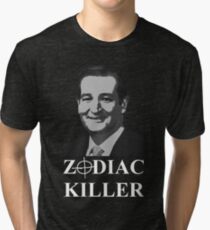 Ted Cruz is the Zodiac Killer Tri-blend T-Shirt