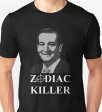 Ted Cruz is the Zodiac Killer Unisex T-Shirt