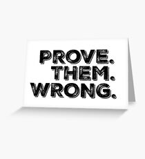 Motivation Zitat: Beweisen Sie sie falsch Grußkarte