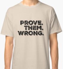 Camiseta clásica Cita de motivación: Pruébalos mal
