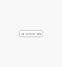 The Truth Is Out There Sticker