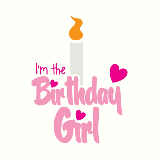 Image result for i'm the birthday girl