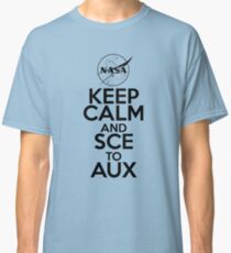 Keep Calm and SCE to AUX Classic T-Shirt