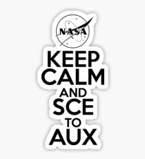Keep Calm and SCE to AUX Sticker