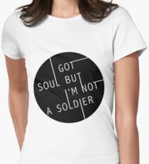 I Got Soul But I'm Not a Soldier Women's Fitted T-Shirt