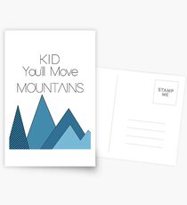 Kid you'll move mountains Postcards