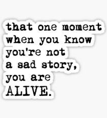 You Are Alive Sticker