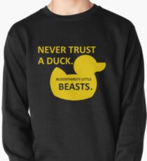 Never Trust a Duck Pullover