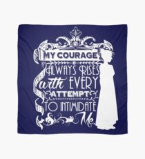 Jane Austen Quote - My Courage Always Rises With Every Attempt to Intimidate Me Scarf