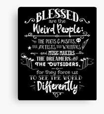 Blessed are the weird people Canvas Print