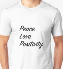 Peace Love Positivity Unisex T-Shirt