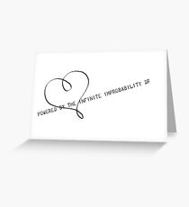 Powered by the Infinite Improbability Drive Greeting Card