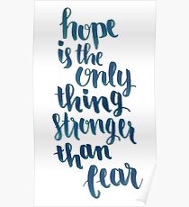 Hope Is The Only Thing Stronger Than Fear Poster