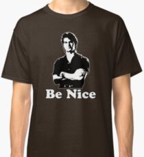 Be Nice Classic T-Shirt