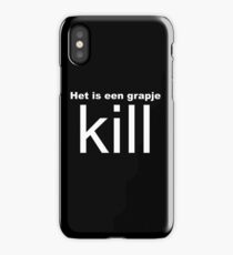 Kill iPhone Case