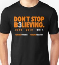 DON'T STOP B3LIEVING 2014 Unisex T-Shirt