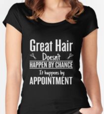 Great hair happens by appointment Women's Fitted Scoop T-Shirt