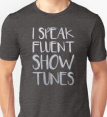 I Speak Fluent Showtunes Slim Fit T-Shirt