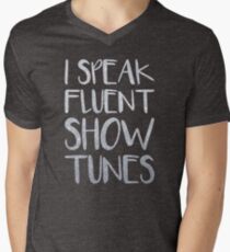 I Speak Fluent Showtunes Men's V-Neck T-Shirt