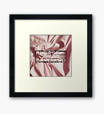 Be naked. Framed Print