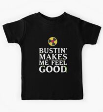 Bustin' Makes Me Feel Good Kids Tee