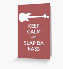 Keep Calm and Slap Da Bass – I Love You, Man Greeting Card