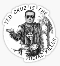 ted cruz is the zodiac killer Sticker