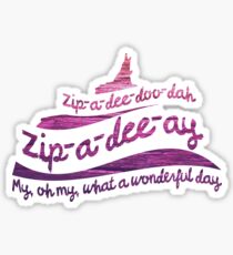 Zip-a-dee-doo-dah Sticker